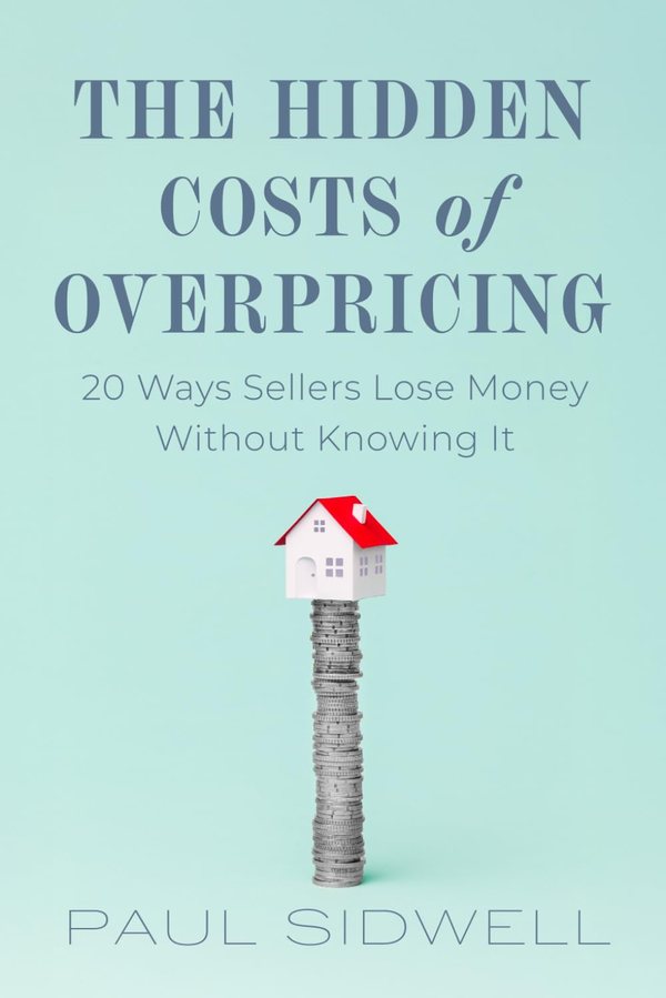 Cover of The Hidden Costs of Overpricing by Paul Sidwell